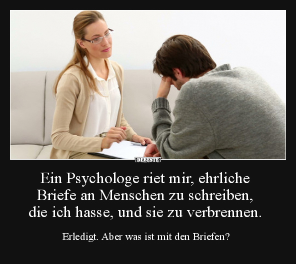Ein Psychologe riet mir, ehrliche Briefe an Menschen zu.. - Lustige Bilder | DEBESTE.de