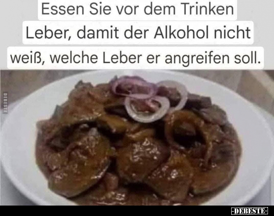 Essen Sie vor dem Trinken.. - Lustige Bilder | DEBESTE.de