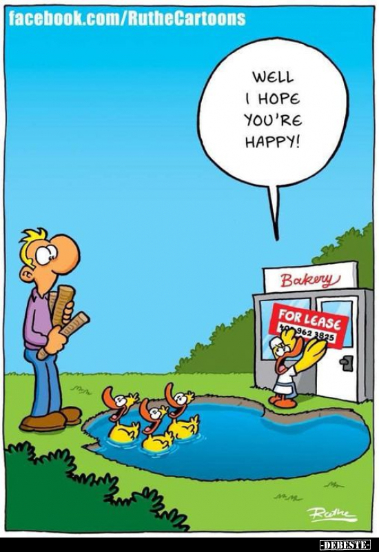 Well I hope you're happy!.. - Lustige Bilder | DEBESTE.de