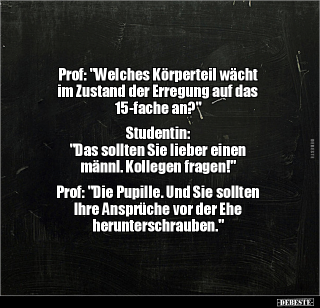 Prof: "Welches Körperteil wächt im Zustand der Erregung.." - Lustige Bilder | DEBESTE.de