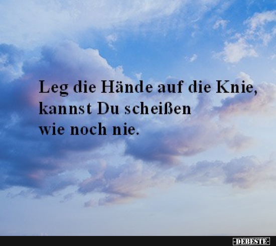 Leg die Hände auf die Knie - Lustige Bilder | DEBESTE.de