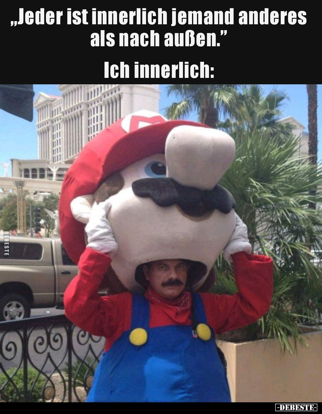 „Jeder ist innerlich jemand anderes als nach außen.”

Ich innerlich: