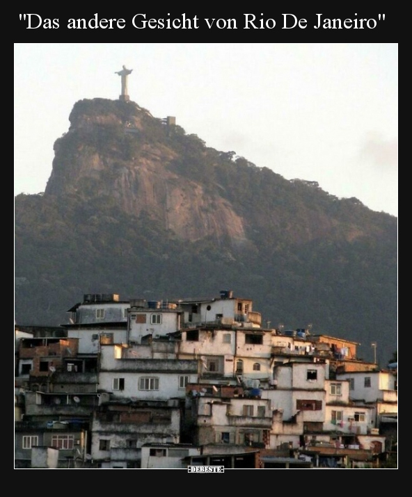 "Das andere Gesicht von Rio De Janeiro".. - Lustige Bilder | DEBESTE.de