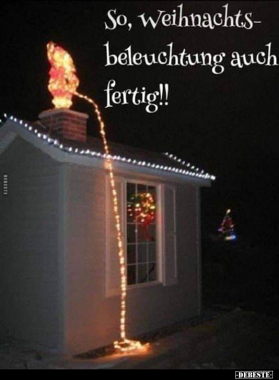 So, Weihnachtsbeleuchtung auch fertig!!.. - Lustige Bilder | DEBESTE.de