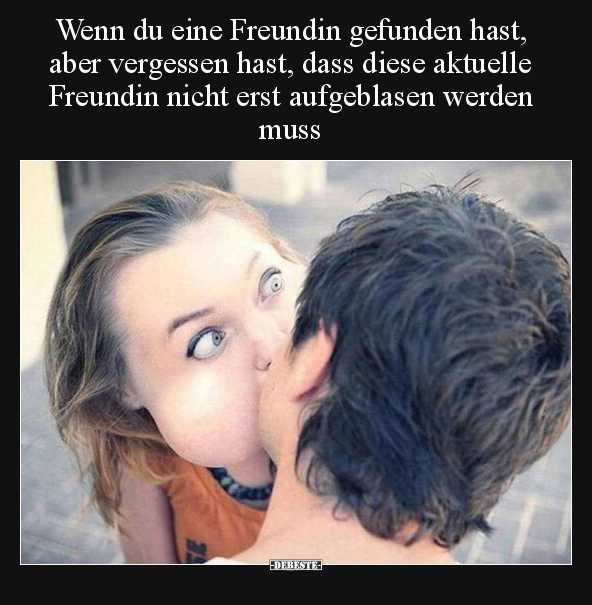 Wenn du eine Freundin gefunden hast, aber vergessen hast.. - Lustige Bilder | DEBESTE.de