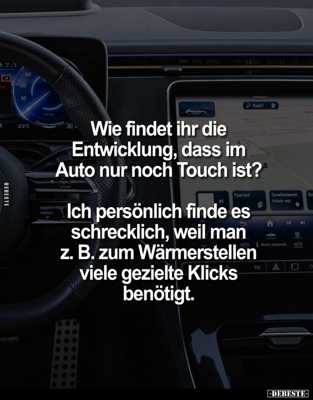Wie findet ihr die Entwicklung, dass im Auto nur noch Touch ist?

Ich persönlich finde es schrecklich, weil man z. B. zum W...