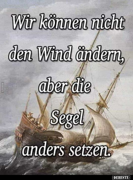 Wir können nicht den Wind ändern.. - Lustige Bilder | DEBESTE.de