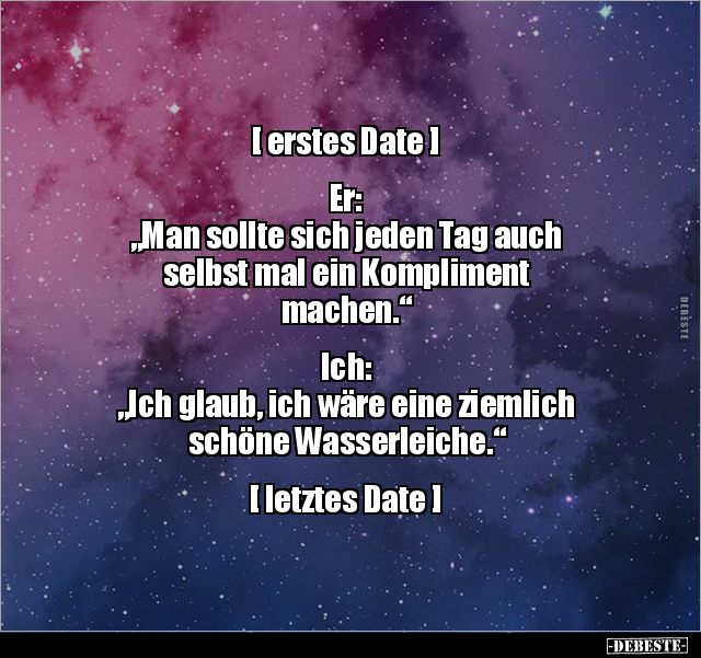 [ erstes Date ] Er: "Man sollte sich jeden Tag auch.." - Lustige Bilder | DEBESTE.de