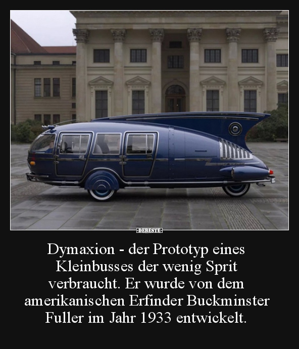 Dymaxion - der Prototyp eines Kleinbusses der wenig Sprit.. - Lustige Bilder | DEBESTE.de