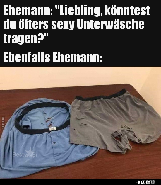 Ehemann: "Liebling, könntest du öfters sexy Unterwäsche.." - Lustige Bilder | DEBESTE.de