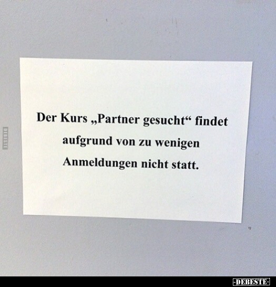 Der Kurs "Partner gesucht" findet aufgrund von zu wenigen.. - Lustige Bilder | DEBESTE.de