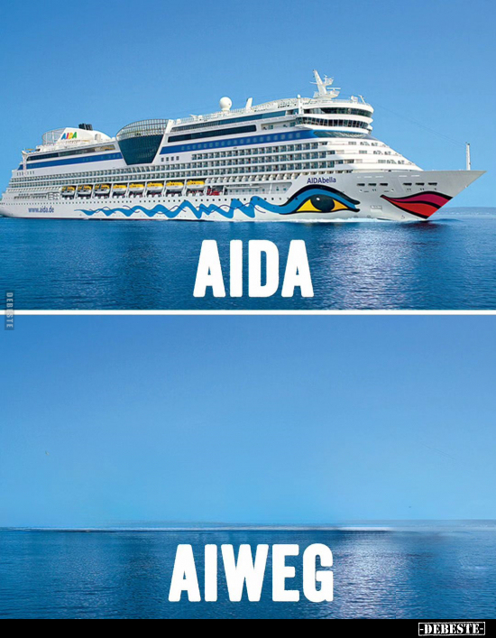 Aida - Aiweg.. - Lustige Bilder | DEBESTE.de
