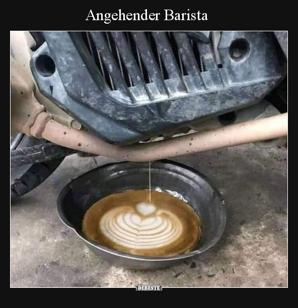 Angehender Barista.. - Lustige Bilder | DEBESTE.de