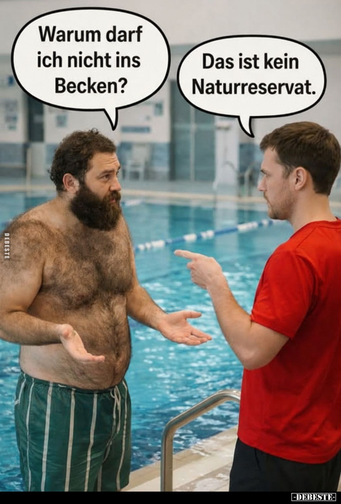 Warum darf ich nicht ins Becken?
-
Das ist kein Naturreservat.