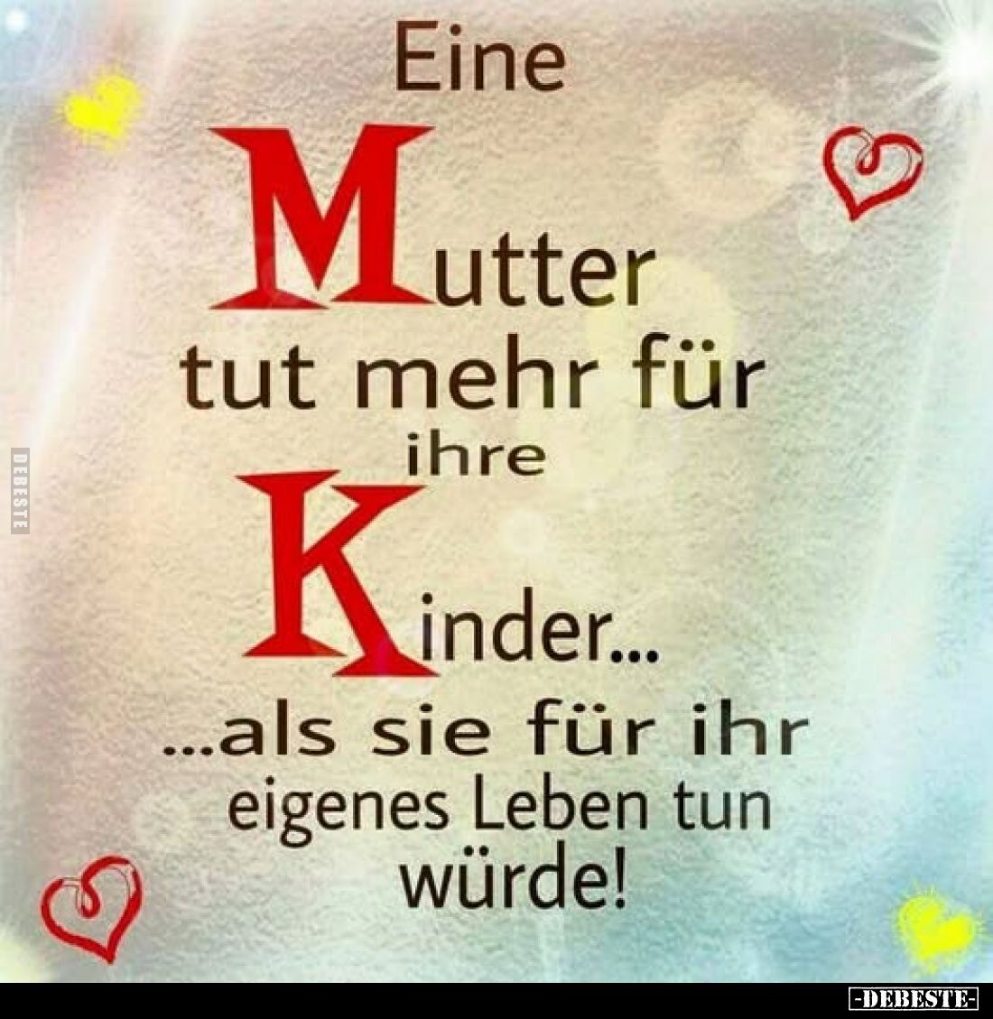 Eine Mutter tut mehr für ihre Kinder.. ...als sie für ihr eigenes Leben tun würde!