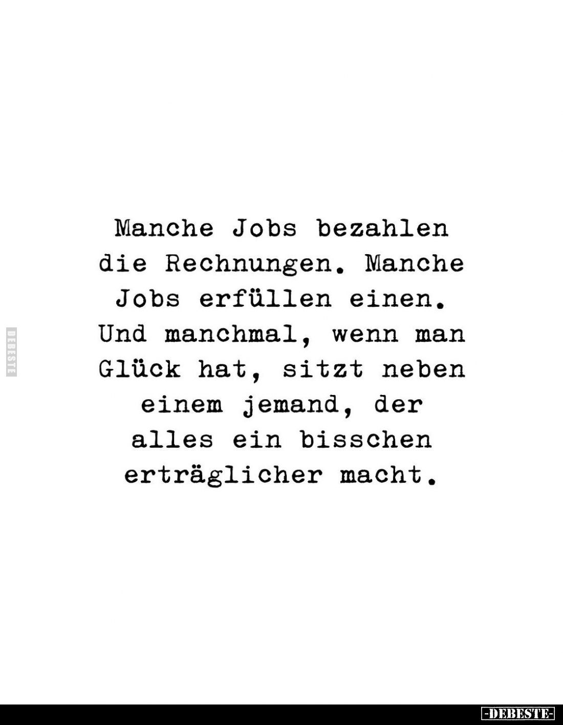 Manche Jobs bezahlen die Rechnungen. Manche Jobs erfüllen einen. Und manchmal, wenn man Glück hat, sitzt neben einem jemand, ...