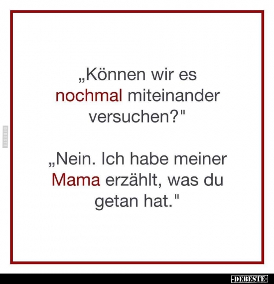 "Können wir es nochmal miteinander versuchen?"..