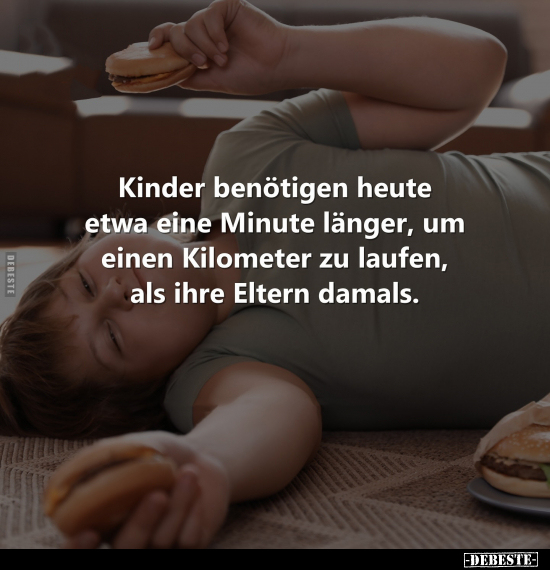 Kinder benötigen heute etwa eine Minute länger, um.. - Lustige Bilder | DEBESTE.de