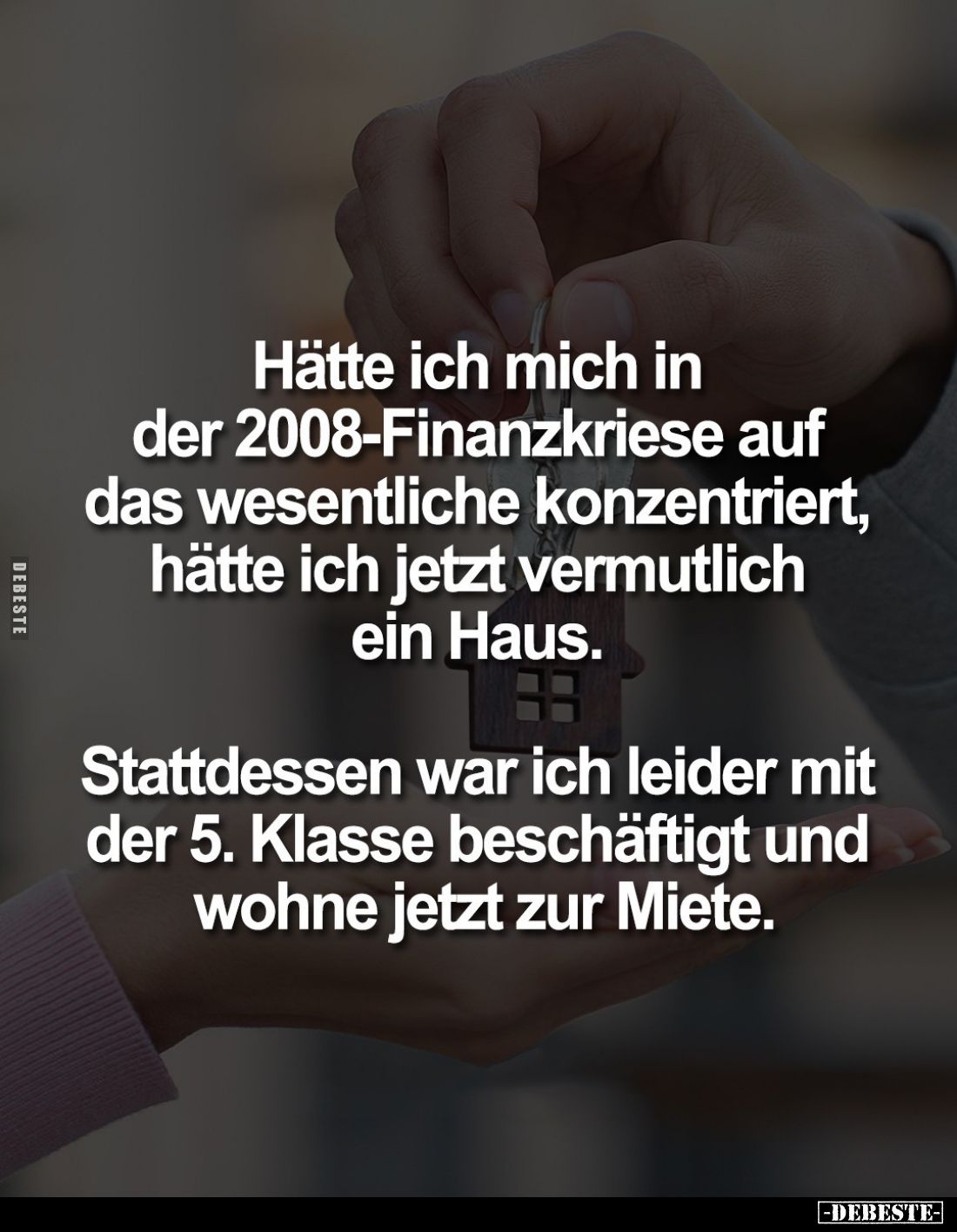 Hätte ich mich in der 2008-Finanzkriese auf das wesentliche konzentriert, hätte ich jetzt vermutlich ein Haus.
Stattdessen w...