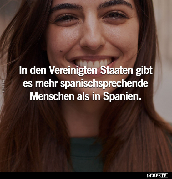 In den Vereinigten Staaten gibt es mehr spanischsprechende.. - Lustige Bilder | DEBESTE.de