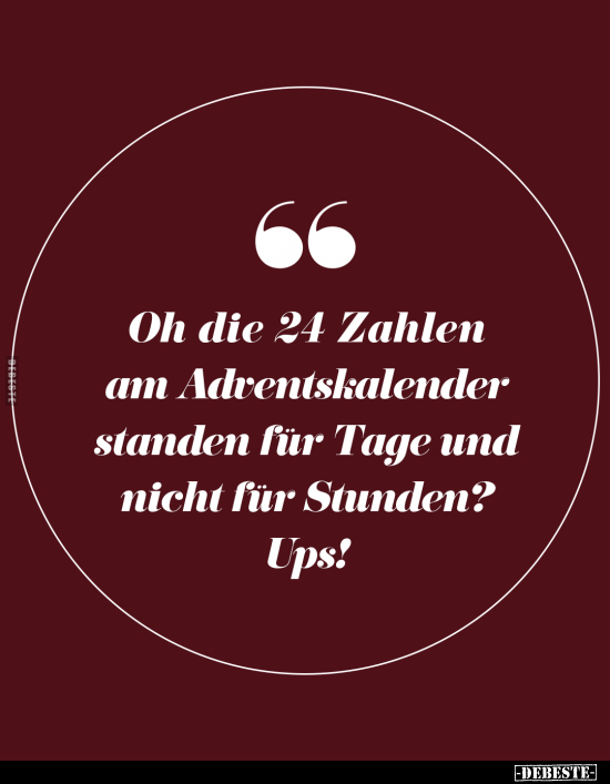 Oh die 24 Zahlen am Adventskalender.. - Lustige Bilder | DEBESTE.de