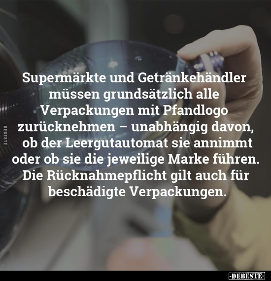 Supermärkte und Getränkehändler müssen grundsätzlich alle.. - Lustige Bilder | DEBESTE.de