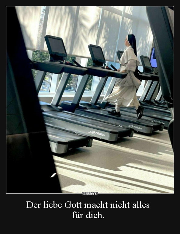 Der liebe Gott macht nicht alles für dich... - Lustige Bilder | DEBESTE.de