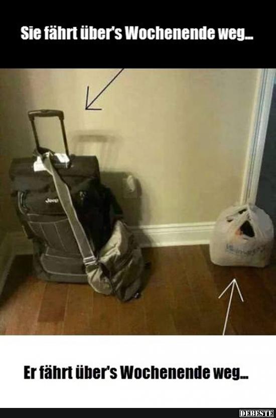 Sie / Er fährt über's Wochenende weg..