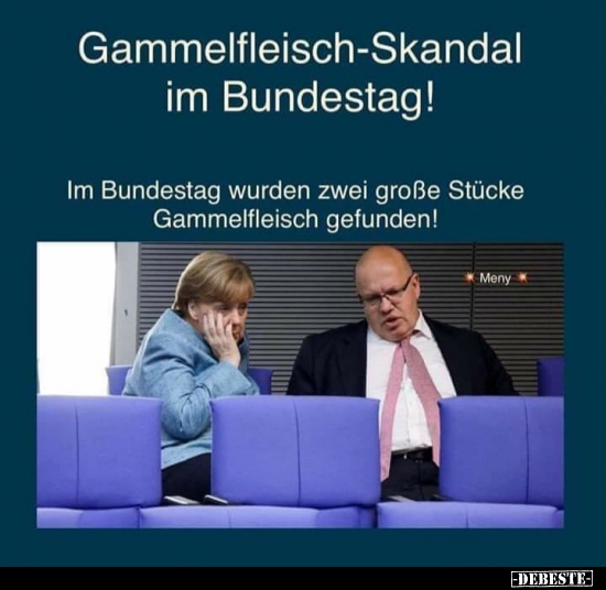 Gammelfleisch-Skandal im Bundestag!.. - Lustige Bilder | DEBESTE.de