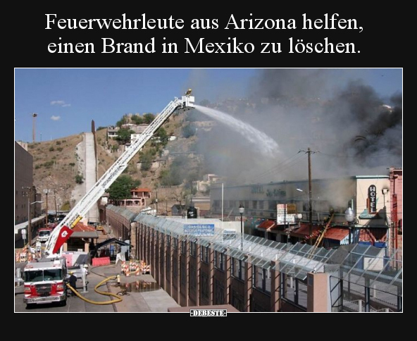 Feuerwehrleute aus Arizona helfen, einen Brand in Mexiko.. - Lustige Bilder | DEBESTE.de
