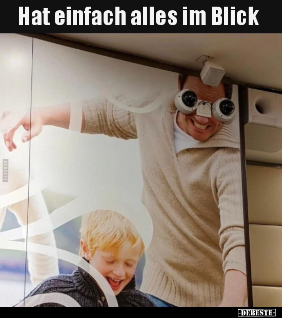 Hat einfach alles im Blick..