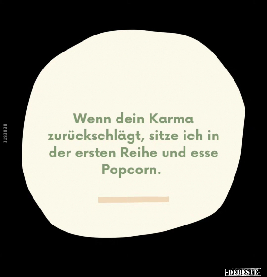 Wenn dein Karma zurückschlägt, sitze ich in der ersten.. - Lustige Bilder | DEBESTE.de