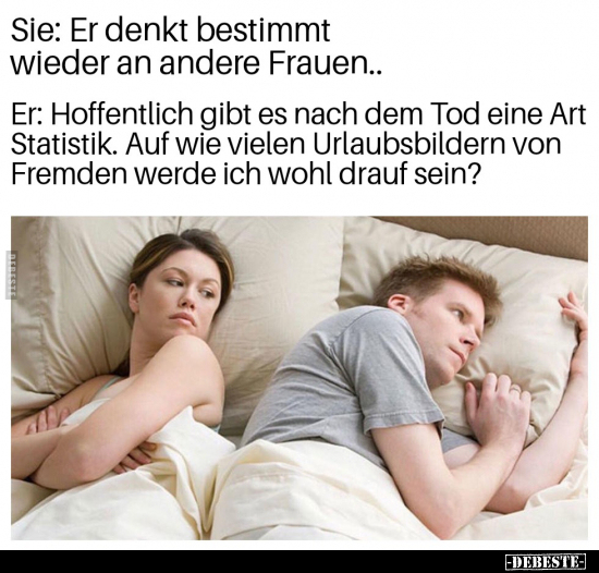 Sie: Er denkt bestimmt wieder an andere Frauen... - Lustige Bilder | DEBESTE.de