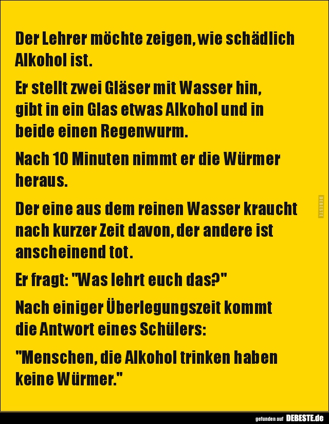 Der Lehrer möchte zeigen, wie schädlich Alkohol ist... - Lustige Bilder | DEBESTE.de