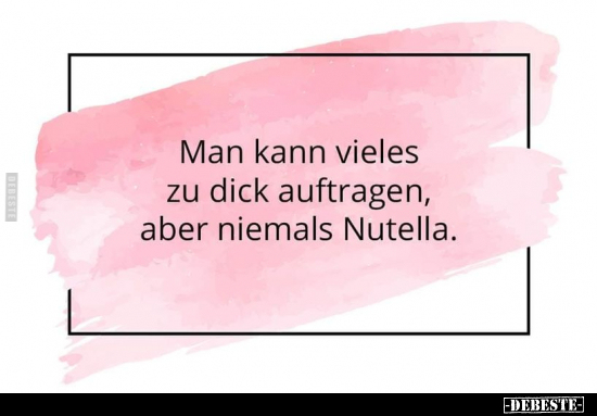 Man kann vieles zu dick auftragen, aber niemals.. - Lustige Bilder | DEBESTE.de