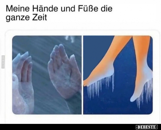 Meine Hände und Füße die ganze Zeit.. - Lustige Bilder | DEBESTE.de