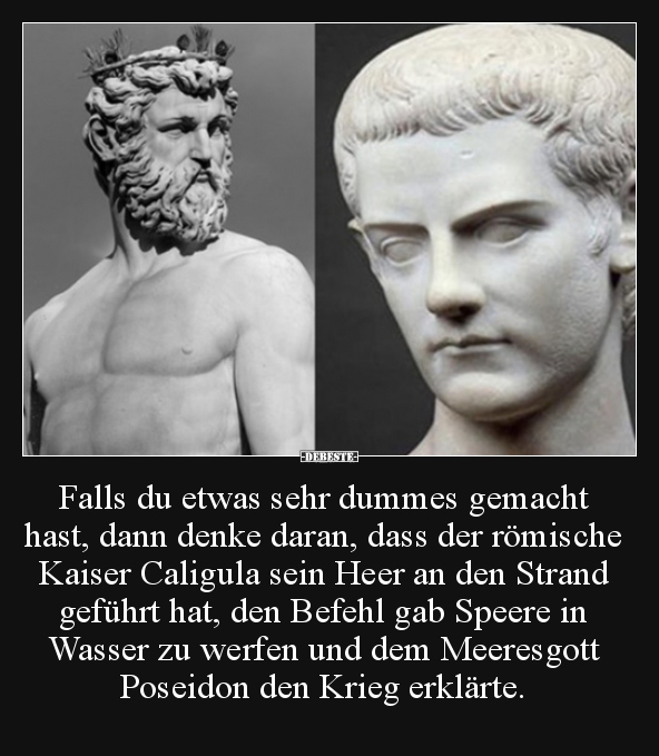 Falls du etwas sehr dummes gemacht hast, dann denke daran..