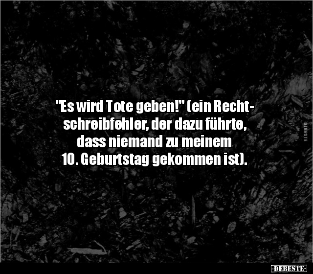 "Es wird Tote geben!" (ein Recht- schreibfehler, der dazu..) - Lustige Bilder | DEBESTE.de