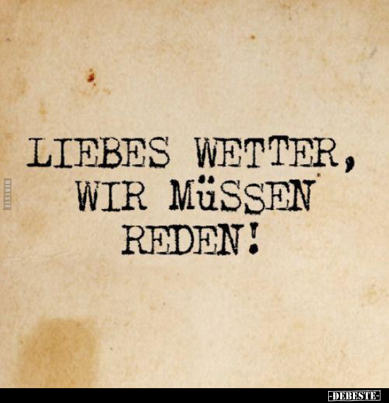 Liebes Wetter, wir müssen reden.. - Lustige Bilder | DEBESTE.de