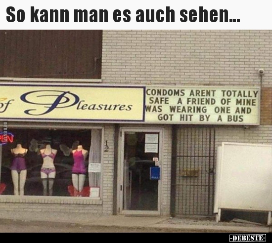 So kann man es auch sehen...