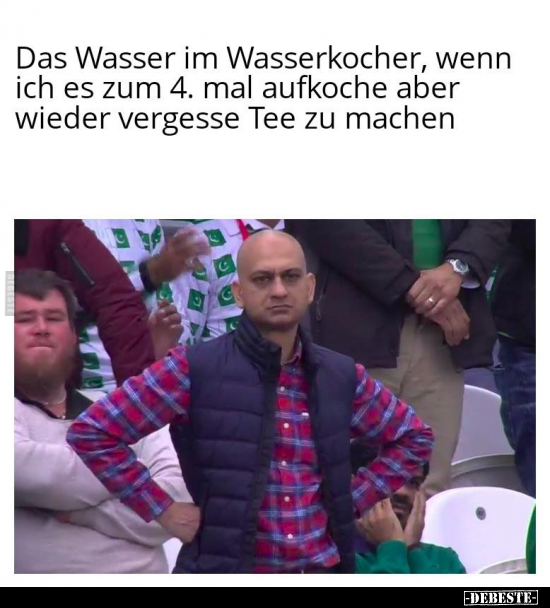 Das Wasser im Wasserkocher, wenn ich es zum 4. mal aufkoche.. - Lustige Bilder | DEBESTE.de