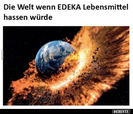 Die Welt wenn EDEKA Lebensmittel hassen würde..