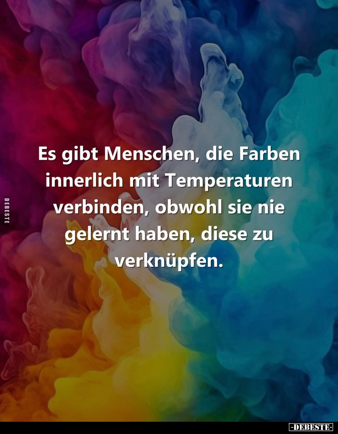 Es gibt Menschen, die Farben innerlich mit Temperaturen verbinden, obwohl sie nie gelernt haben, diese zu verknüpfen.