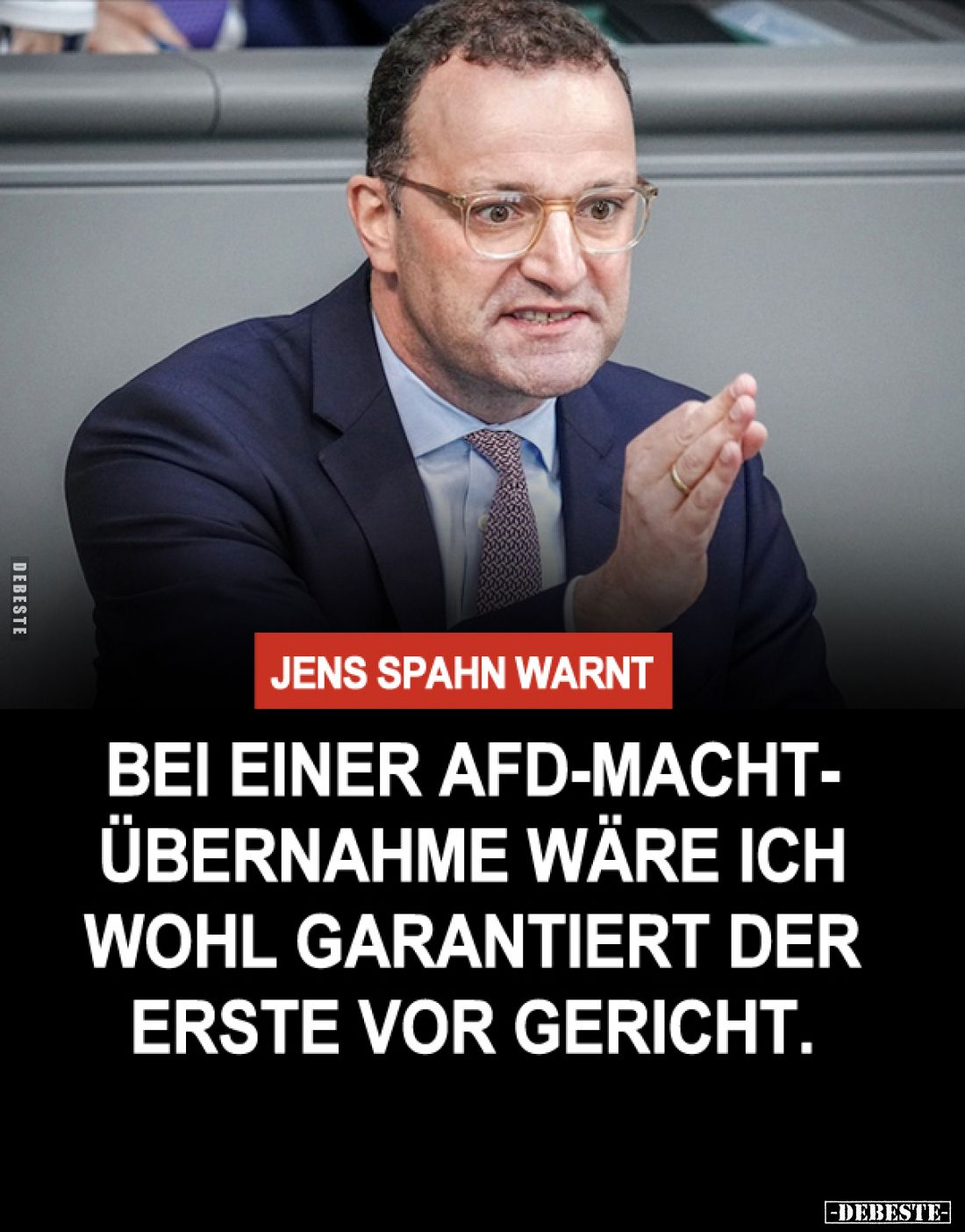 Jens Spahn warnt:
Bei einer AfD-Machtübernahme wäre ich wohl garantiert der erste vor Gericht.