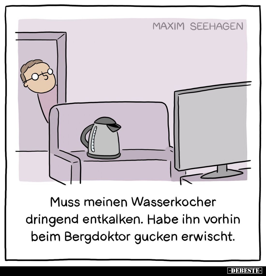 Muss meinen Wasserkocher dringend entkalken. Habe ihn vorhin beim Bergdoktor gucken erwischt.
