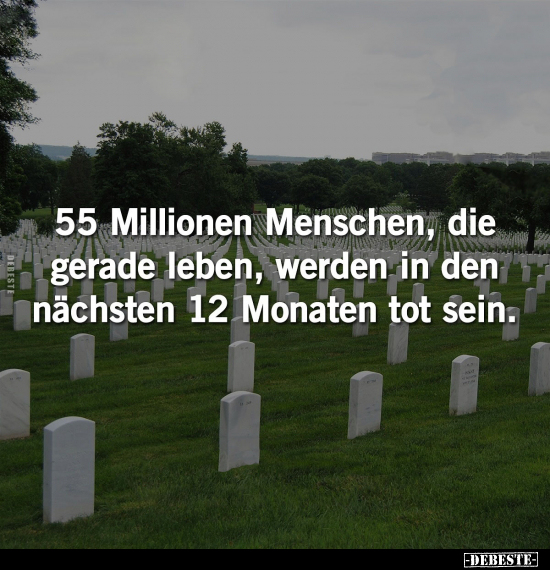 55 Millionen Menschen, die gerade leben.. - Lustige Bilder | DEBESTE.de