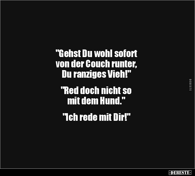 "Gehst Du wohl sofort von der Couch runter.." - Lustige Bilder | DEBESTE.de