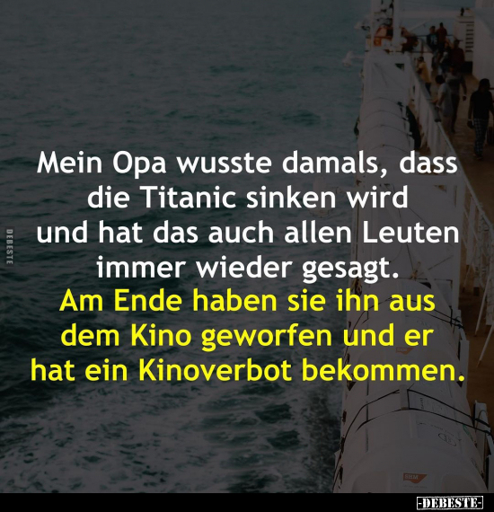 Mein Opa wusste damals, dass die Titanic sinken.. - Lustige Bilder | DEBESTE.de