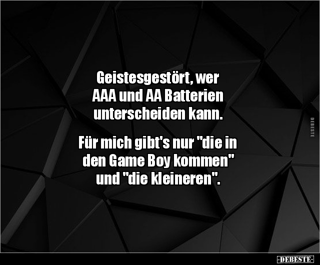 Geistesgestört, wer AAA und AA Batterien.. - Lustige Bilder | DEBESTE.de