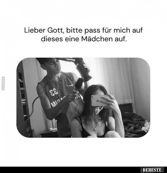 Lieber Gott, bitte pass für mich auf dieses eine Mädchen auf.. - Lustige Bilder | DEBESTE.de
